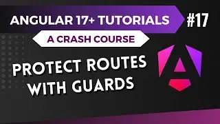 Angular 17 Tutorial - Protect Routes with Guards #17