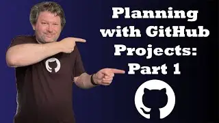 Planning with GitHub Projects - Part 1