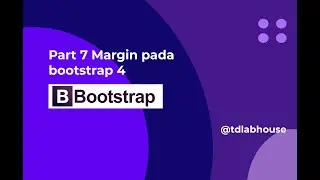 Seri Belajar Bootstrap 4 #7 penggunaan class margin