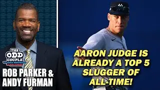 Rob Parker - Aaron Judge Is Already A Top 5 Slugger Of All-Time!