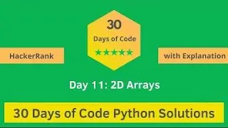 HackerRank Day 11: 2D Arrays problem solution in Python with Explanation | 30 Days Of Code