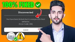 How To Fix Roblox Kicked Due To Unexpected Client Behavior 268 Error (2024 New Method)