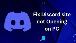 How to Fix Discord Site Not Opening Not Working on Laptop PC | Discord Not Responding problem