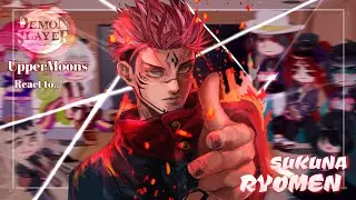 Uppermoons react to Sukuna || Demon slayer & Jujutsu kaisen || Made by Yuk!ra