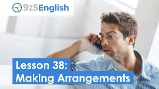 Business English - How to Make Arrangements in English | 925 English Lesson 38