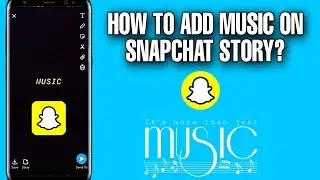 How to Add Music to Snapchat story 2020