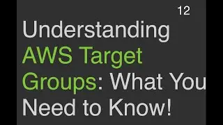 Understanding AWS Target Groups: What You Need to Know