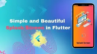 Splash Screen Flutter || How to Create a Beautiful Splash Screen in Flutter