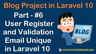 #6 User Register and Validation Email Unique in Laravel 10 | Blog Project in Laravel 10