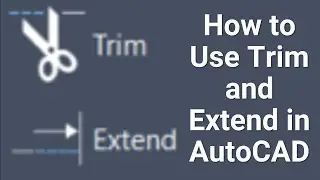 How to Use Trim and Extend in AutoCAD