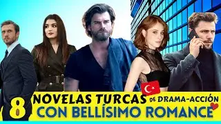 😍 8 NOVELAS TURCAS de Drama - Acción CON BELLÍSIMO ROMANCE ❤️ 🇹🇷