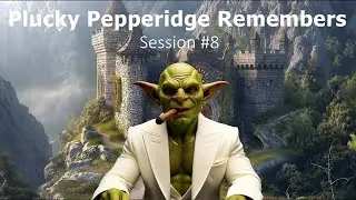 Adventure Bread Presents: Plucky Pepperidge Remembers Session #8