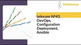 telecom №43. DevOps, Configuration Deployment, Ansible