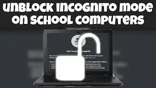 How To UNBLOCK INCOGNITO Mode On SCHOOL Chromebooks! *WORKING*