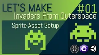 [E01] LETS MAKE: Invaders From Outerspace - Sprite Setup