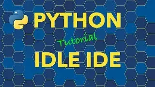 Python IDLE IDE - Getting Started