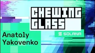 Chewing Glass - Anatoly Yakovenko - Ep #16