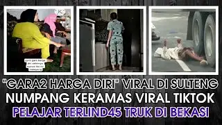 NUMPANG KERAMAS VIRAL TIKTOK & GARA GARA HARGA DIRI NYAWA MELAYANG DI SULTENG VIRAL