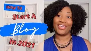 HOW TO START A BLOG IN 2021 | blogging for beginners | make money blogging