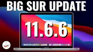 macOS Big Sur 11.6.6 Update -  What's New?
