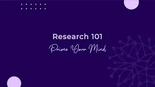 Research 101: Prime Your Mind