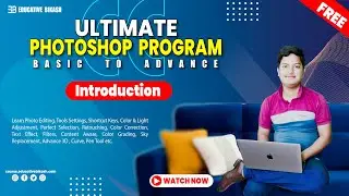 Basic Introduction of Photoshop CC - [ Ultimate Photoshop Program - Basic to Advance ]  Free Course