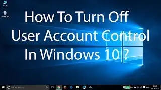 How to turn off User Account ControlUAC on Windows 10(Bangla)