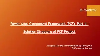 Power Apps Component Framework (PCF)  Part 4 –Overview of Solution Structure of PCF Project