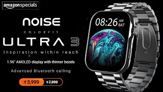 Noise Colorfit Ultra 3 Smartwatch | 1.96- AMOLED Display | BT Calling | 100+ Sports Mode | Features