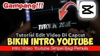 Cara Membuat Intro Youtube Simpel Bagi Pemula || Tutorial Edit Di Capcut