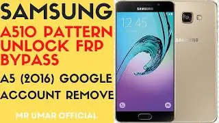 Samsung A510 Pattern Unlock FRP Bypass Samsung A5 (2016) Google Account Remove | a510f frp bypass