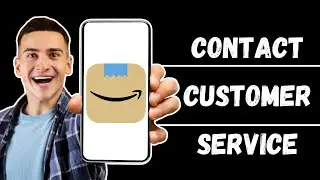 How to Contact Amazon Customer Service on App
