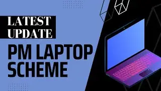 PM Laptop Scheme Phase III | Prime Minister Laptop Scheme 2023 | Latest Update | Merit List