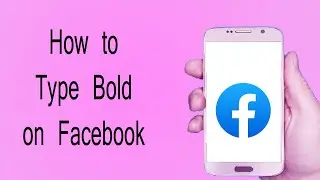 How to Type Bold on Facebook (2022)