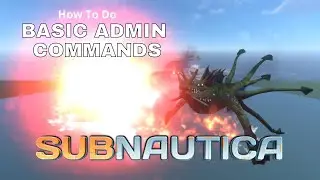 How to use Basic Admin Commands in Subnautica (For PC)