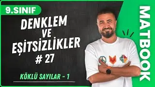 Köklü Sayılar 1 | Denklem ve Eşitsizlikler 27 | 9.SINIF MATEMATİK | 2024