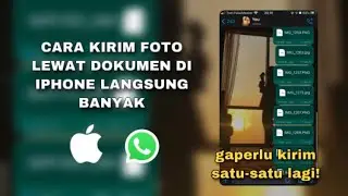 [iPhone] Cara Mengirim Foto dengan Dokumen Langsung Banyak ke WhatsApp (tidak satu satu)