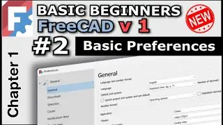 !NEW! Basic Beginners FreeCAD 0.22 | Lesson 2 | Basic Preferences for Course