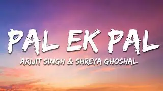 Arijit Singh & Shreya Ghoshal - Pal (Lyrics) from 