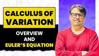 Calculus of Variation - Overview and Eulers Equation by GP Sir