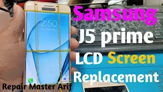 Samsung j5 Prime disassembly and lcd replace screen