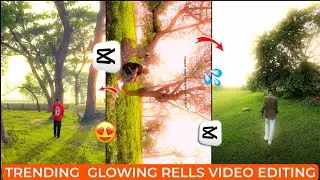 Cinematic glowing rells video editing capcut | Glow effect video editing | Capcut video editing