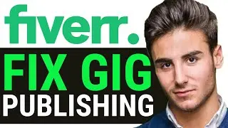 HOW TO FIX FIVERR GIG NOT PUBLISHING 2024