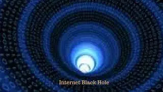 Internet Black Hole