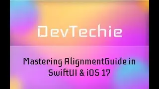 Mastering AlignmentGuide in SwiftUI & iOS 17