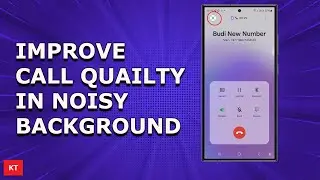 How to improve the clarity of your Phone call in Samsung when you are in a noisy area (Voice Focus)