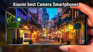Xiaomi best Camera Smartphones Of 2024  | Top 5