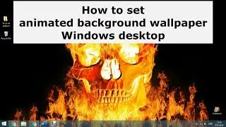 How to set animated background wallpaper Windows desktop