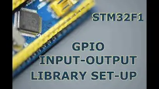 012 -  STM32F1 GPIO INPUT OUTPUT LIBRARY FROM SCRATCH