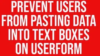 Prevent Users From Pasting Data into Text Boxes on UserForm